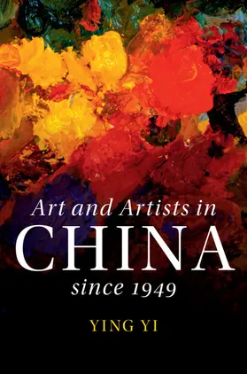 Yi |  Art and Artists in China Since 1949 | Buch |  Sack Fachmedien