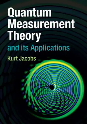 Jacobs |  Quantum Measurement Theory and its Applications | Buch |  Sack Fachmedien