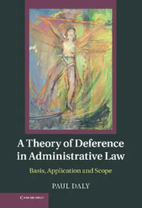 Daly |  A Theory of Deference in Administrative Law | Buch |  Sack Fachmedien