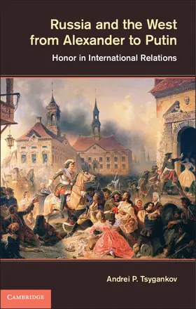 Tsygankov | Russia and the West from Alexander to Putin | Buch | 978-1-107-02552-3 | www.sack.de