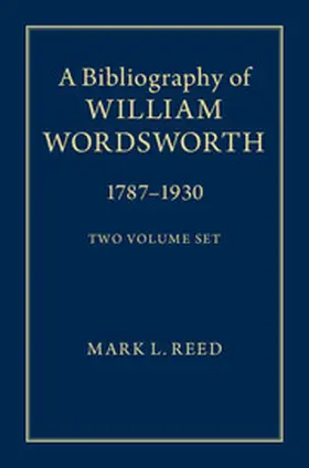 Reed |  A Bibliography of William Wordsworth 2 Volume Hardback Set | Buch |  Sack Fachmedien