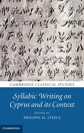 Steele | Syllabic Writing on Cyprus and its Context | Buch | 978-1-107-02671-1 | www.sack.de