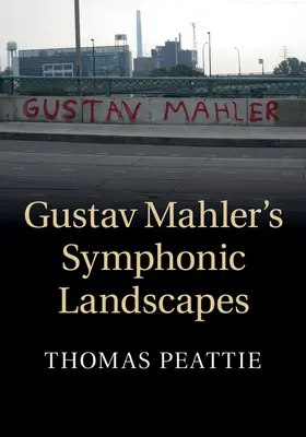 Peattie | Gustav Mahler's Symphonic Landscapes | Buch | 978-1-107-02708-4 | www.sack.de