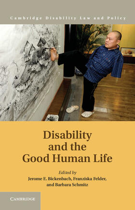 Bickenbach / Felder / Schmitz | Disability and the Good Human Life | Buch | 978-1-107-02718-3 | sack.de