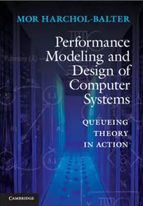 Harchol-Balter |  Performance Modeling and Design of Computer Systems | Buch |  Sack Fachmedien