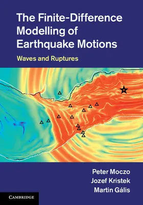 Moczo / Kristek / Gális |  The Finite-Difference Modelling of Earthquake Motions | Buch |  Sack Fachmedien