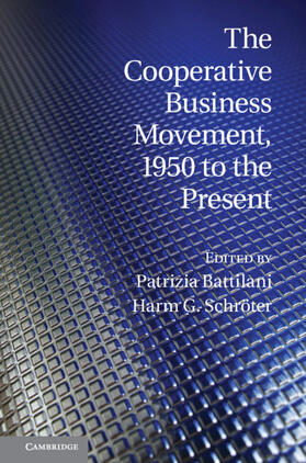 Battilani / Schröter | The Cooperative Business Movement, 1950 to the Present | Buch | 978-1-107-02898-2 | sack.de