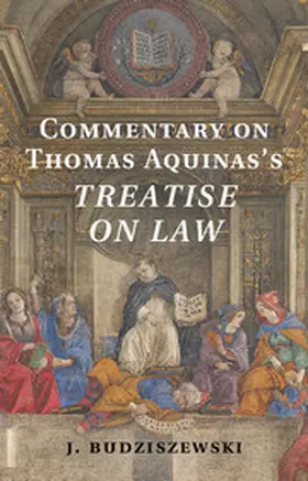 Budziszewski |  Commentary on Thomas Aquinas's Treatise on             Law | Buch |  Sack Fachmedien