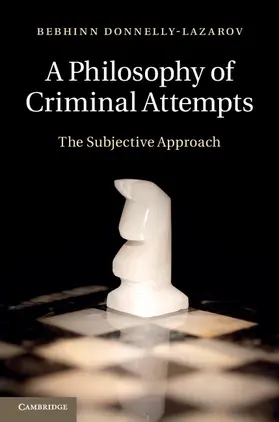 Donnelly-Lazarov |  A Philosophy of Criminal Attempts | Buch |  Sack Fachmedien
