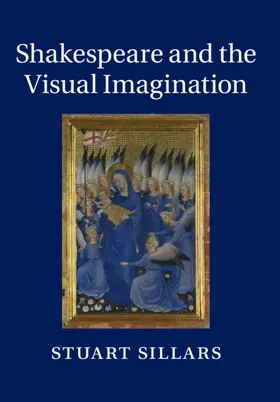 Sillars | Shakespeare and the Visual Imagination | Buch | 978-1-107-02995-8 | www.sack.de