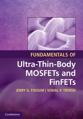 Fossum / Trivedi |  Fundamentals of Ultra-Thin-Body Mosfets and Finfets | Buch |  Sack Fachmedien