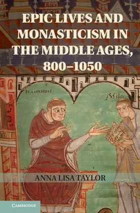 Taylor |  Epic Lives and Monasticism in the Middle Ages, 800-1050 | Buch |  Sack Fachmedien