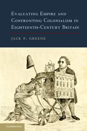 Greene |  Evaluating Empire and Confronting Colonialism in Eighteenth-Century Britain | Buch |  Sack Fachmedien