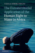 Bulto |  The Extraterritorial Application of the Human Right to Water in Africa | Buch |  Sack Fachmedien