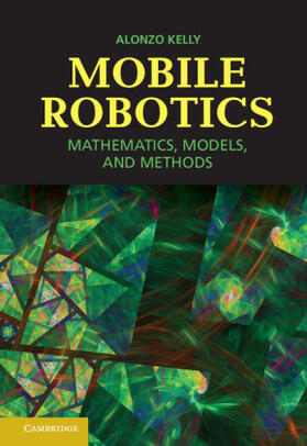 Kelly |  Mobile Robotics | Buch |  Sack Fachmedien