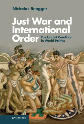 Rengger |  Just War and International Order | Buch |  Sack Fachmedien
