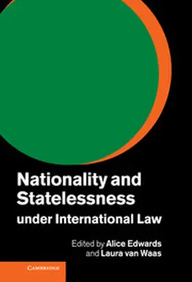 Edwards / Waas / van Waas |  Nationality and Statelessness under International             Law | Buch |  Sack Fachmedien