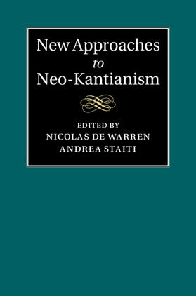 de Warren / Staiti |  New Approaches to Neo-Kantianism | Buch |  Sack Fachmedien