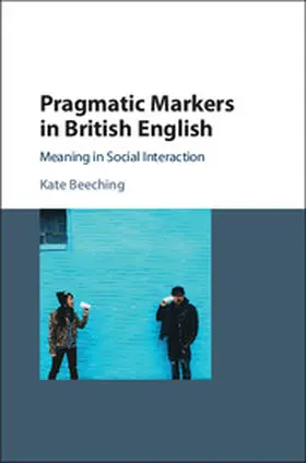Beeching |  Pragmatic Markers in British English | Buch |  Sack Fachmedien