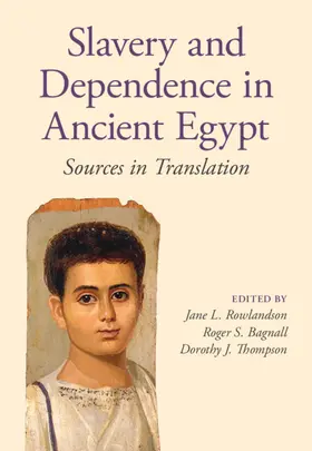 Rowlandson / Bagnall / Thompson |  Slavery and Dependence in Ancient Egypt | Buch |  Sack Fachmedien