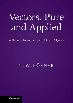 Körner | Vectors, Pure and Applied | Buch | 978-1-107-03356-6 | www.sack.de