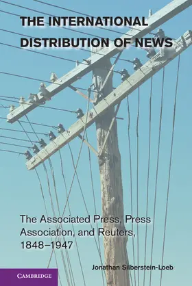 Silberstein-Loeb |  The International Distribution of News | Buch |  Sack Fachmedien