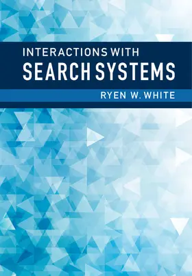 White | Interactions with Search Systems | Buch | 978-1-107-03422-8 | www.sack.de