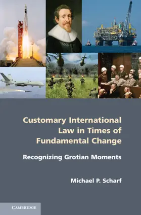 Scharf |  Customary International Law in Times of Fundamental Change | Buch |  Sack Fachmedien