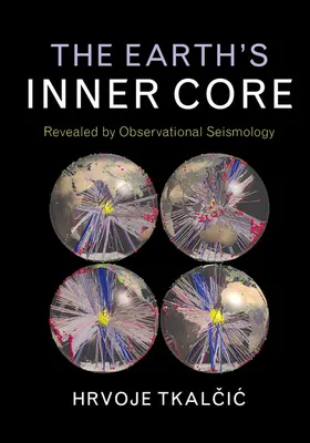 Tkal¿i¿ / Tkalcic |  The Earth's Inner Core | Buch |  Sack Fachmedien