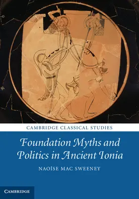 Mac Sweeney |  Foundation Myths and Politics in Ancient Ionia | Buch |  Sack Fachmedien