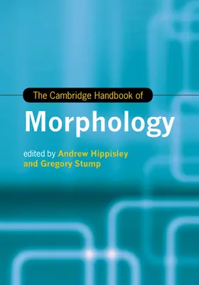 Hippisley / Stump |  The Cambridge Handbook of Morphology | Buch |  Sack Fachmedien