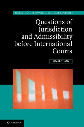 Shany |  Questions of Jurisdiction and Admissibility before International Courts | Buch |  Sack Fachmedien