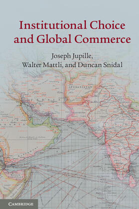 Jupille / Mattli / Snidal | Institutional Choice and Global Commerce | Buch | 978-1-107-03895-0 | sack.de