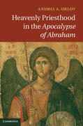 Orlov |  Heavenly Priesthood in the Apocalypse of Abraham | Buch |  Sack Fachmedien