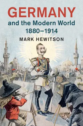 Hewitson |  Germany and the Modern World, 1880-1914 | Buch |  Sack Fachmedien