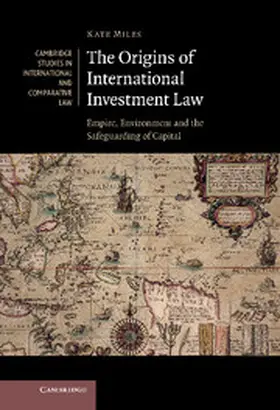 Miles |  The Origins of International Investment Law | Buch |  Sack Fachmedien