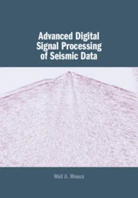 Mousa | Advanced Digital Signal Processing of Seismic Data | Buch | 978-1-107-03965-0 | sack.de