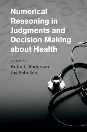 Anderson / Schulkin | Numerical Reasoning in Judgments and Decision Making about Health | Buch | 978-1-107-04094-6 | www.sack.de