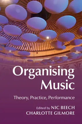 Beech / Gilmore | Organising Music | Buch | 978-1-107-04095-3 | www.sack.de