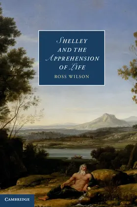 Wilson |  Shelley and the Apprehension of Life | Buch |  Sack Fachmedien