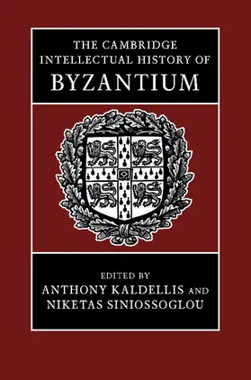Kaldellis |  The Cambridge Intellectual History of             Byzantium | Buch |  Sack Fachmedien