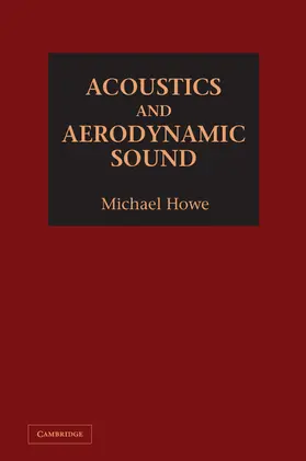 Howe | Acoustics and Aerodynamic Sound | Buch | 978-1-107-04440-1 | www.sack.de