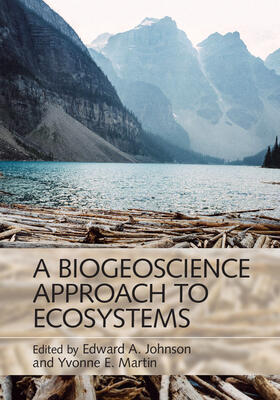 Johnson / Martin | A Biogeoscience Approach to Ecosystems | Buch | 978-1-107-04670-2 | sack.de