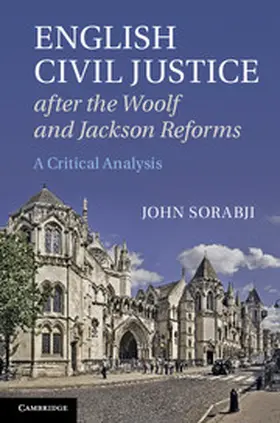 Sorabji |  English Civil Justice after the Woolf and Jackson Reforms | Buch |  Sack Fachmedien