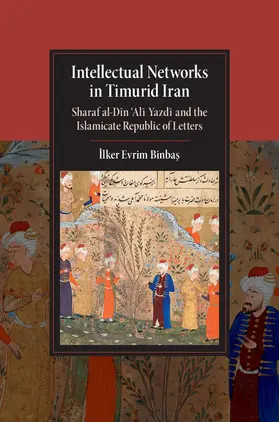 Binbas¿ / Binbas&#807; |  Intellectual Networks in Timurid Iran | Buch |  Sack Fachmedien