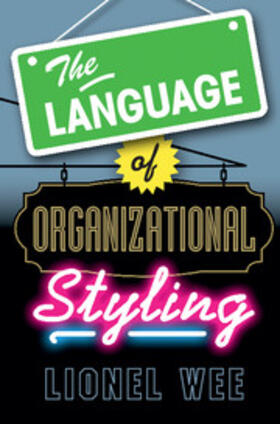 Wee | The Language of Organizational Styling | Buch | 978-1-107-05480-6 | sack.de