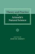 Ebrey |  Theory and Practice in Aristotle's Natural             Science | Buch |  Sack Fachmedien