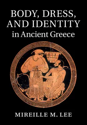 Lee | Body, Dress, and Identity in Ancient Greece | Buch | 978-1-107-05536-0 | www.sack.de