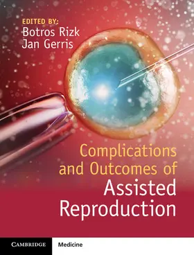 Rizk / Gerris |  Complications and Outcomes of Assisted Reproduction | Buch |  Sack Fachmedien