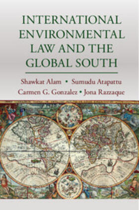 Alam / Atapattu / Gonzalez | International Environmental Law and the Global South | Buch | 978-1-107-05569-8 | sack.de